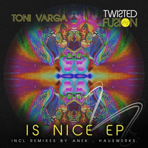 image cover: Toni Varga - Is Nice / Twisted Fusion