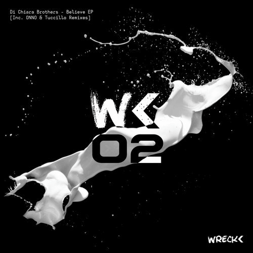 image cover: Di Chiara Brothers - Believe EP (+ONNO, Tuccillo RMX) / Wreck