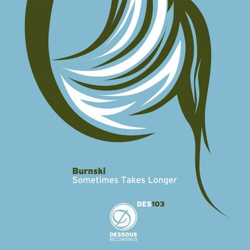 image cover: Burnski - Sometimes Takes Longer / Dessous Recordings