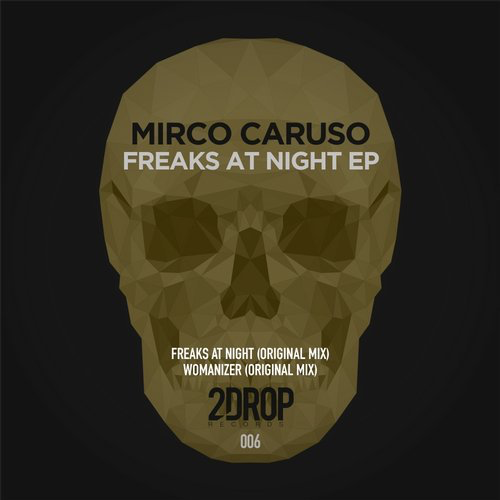 image cover: Mirco Caruso - Freaks At Night / 2Drop Records