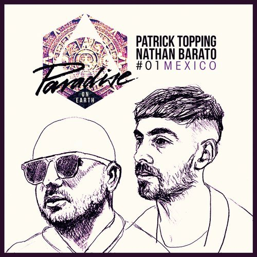 image cover: Paradise on Earth 01 Mexico mixed by Patrick Topping and Nathan Barato / Hot Creations