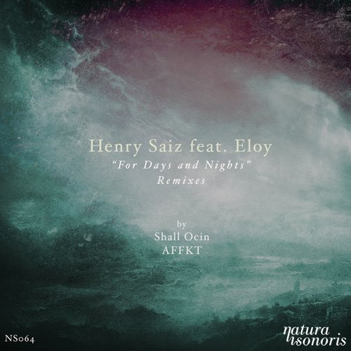 image cover: Henry Saiz, Eloy - For Days And Nights Remixes / Natura Sonoris