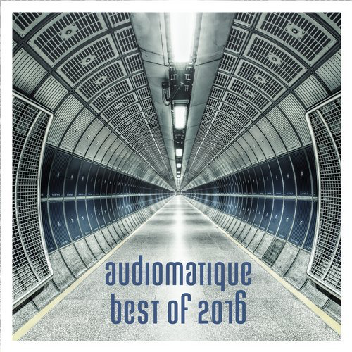 image cover: Audiomatique Best of 2016 / Audiomatique Recordings
