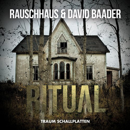 image cover: Rauschhaus, David Baader - Ritual EP ( Riamiwo, Ron Flatter Remixes)/ Traum