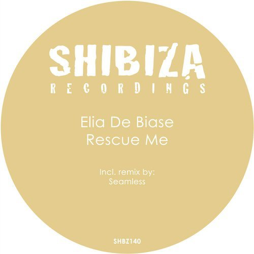 image cover: Elia De Biase - Rescue Me / Shibiza Recordings