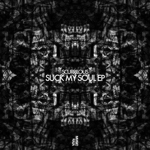 image cover: Scurrilous - Suck My Soul Ep / VIVa MUSiC