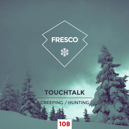image cover: Touchtalk - Creeping / Hunting / Fresco Records