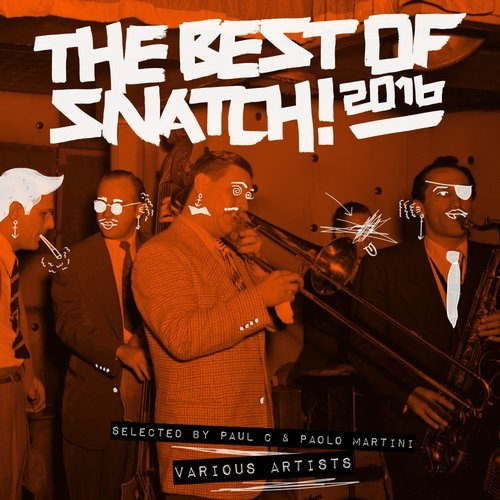 image cover: Various Artist - The Best of Snatch! 2016 - Selected by Paul C & Paolo Martini / Snatch! Records
