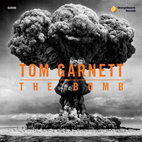 14656023 Tom Garnett - The Bomb / Orange Groove Records