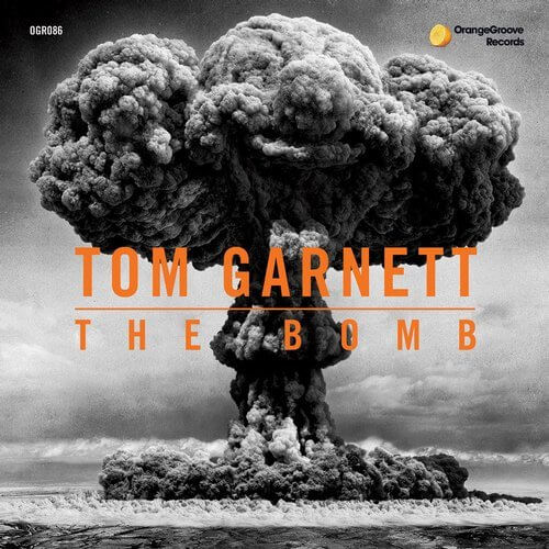 image cover: Tom Garnett - The Bomb / Orange Groove Records