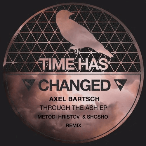 image cover: Axel Bartsch - Through The Ash (Metodi Hristov & Shosho Remix) / Time Has Changed Records