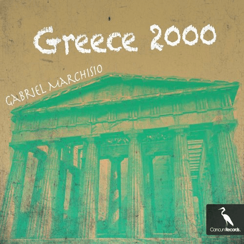 image cover: Gabriel Marchisio - Greece 2000 / Cancun Records