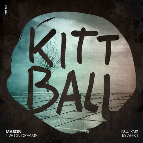 image cover: Mason - LIVE ON DREAMS / Kittball