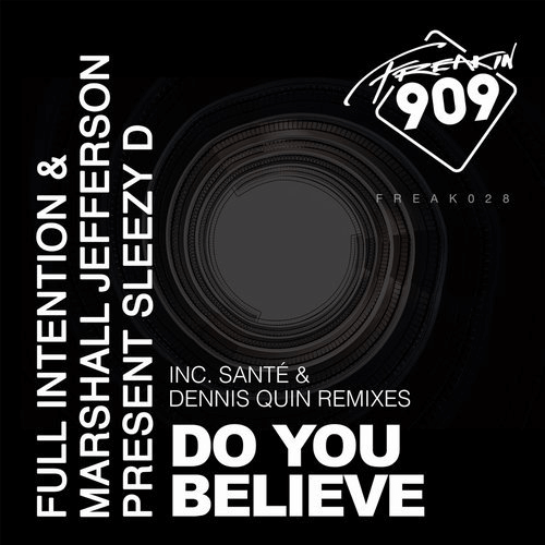 image cover: Full Intention, Marshall Jefferson, Sleezy D - Do You Believe (Sante & Dennis Quin Remixes) / Freakin909