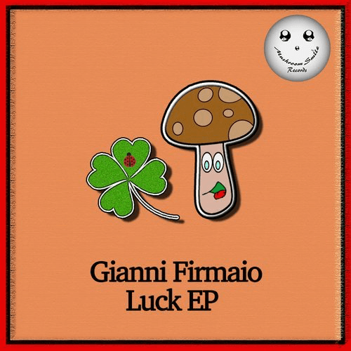 image cover: Gianni Firmaio - Luck EP / Mushroom Smile Records