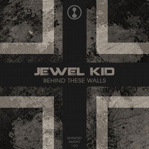 image cover: Jewel Kid - Behind These Walls / Gynoid Audio