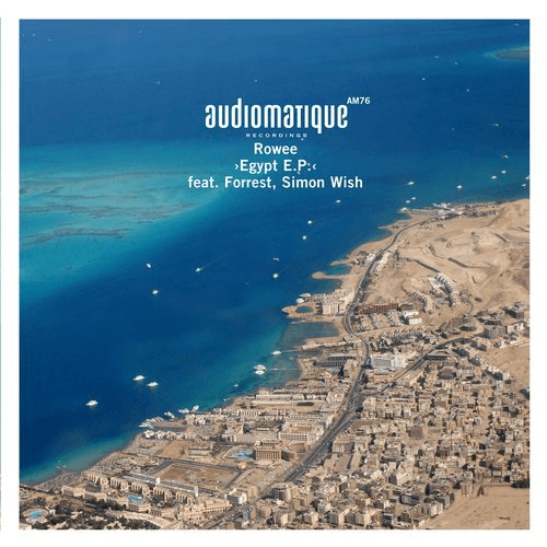 image cover: Rowee - Egypt EP / Audiomatique Recordings