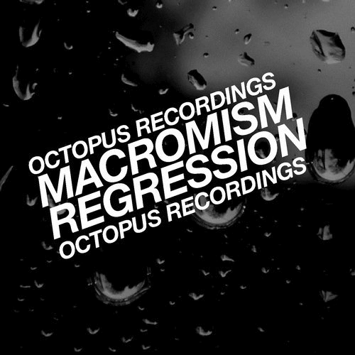 image cover: Macromism - Regression / Octopus Records