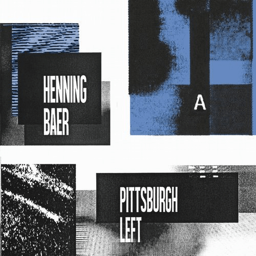 image cover: Henning Baer - Pittsburgh Left / MANHIGH Recordings