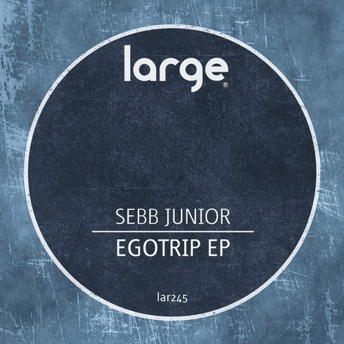 image cover: Sebb Junior - Egotrip EP / Large Music