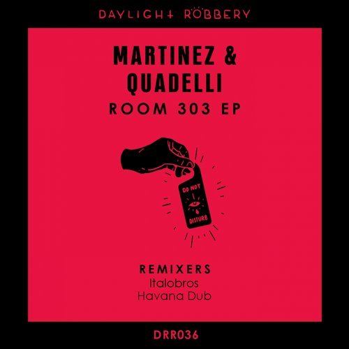 image cover: Martinez, Quadelli - Room 303 EP / Daylight Robbery Records