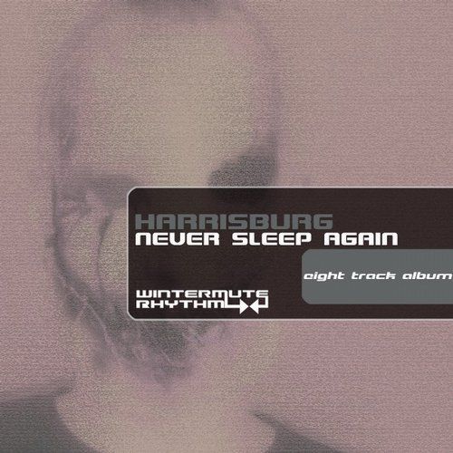 image cover: Harrisburg - Never Sleep Again (Eight Track Album) / Wintermute Rhythm