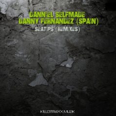 Danniel Selfmade, Danny Fernandez (Spain) – Seatips (Remixes) / Killertraxx Muzik
