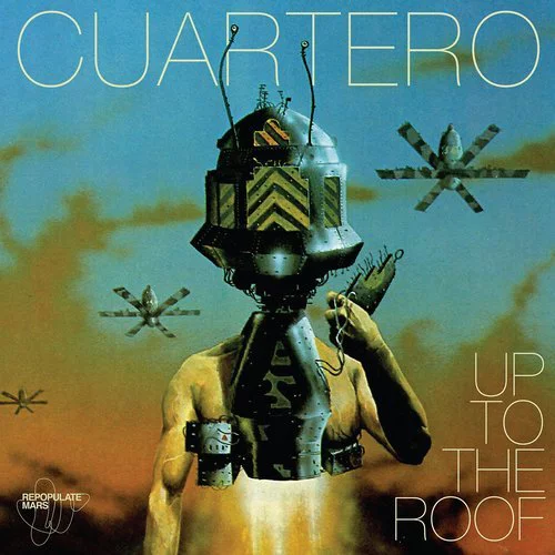 image cover: Cuartero - Up To The Roof / Repopulate Mars