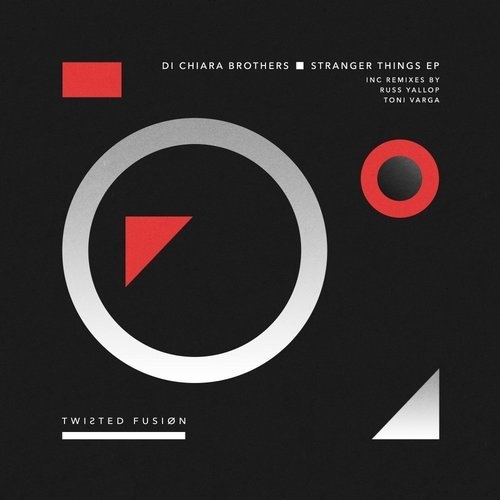 image cover: Di Chiara Brothers - Stranger Things (Incl. Russ Yallop, Toni Varga Remix) / Twisted Fusion