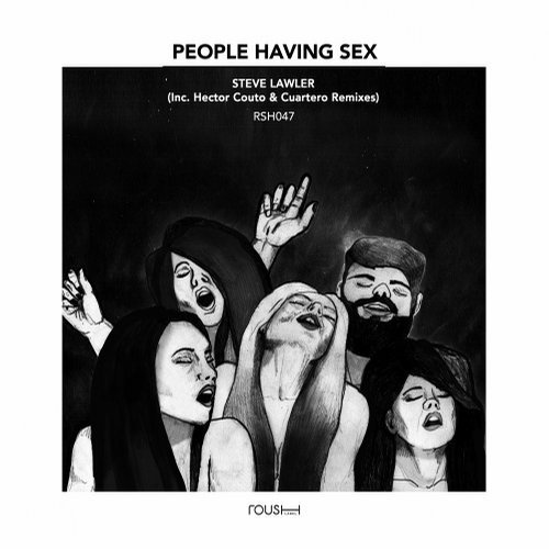 image cover: Steve Lawler - People Having Sex / Roush Label