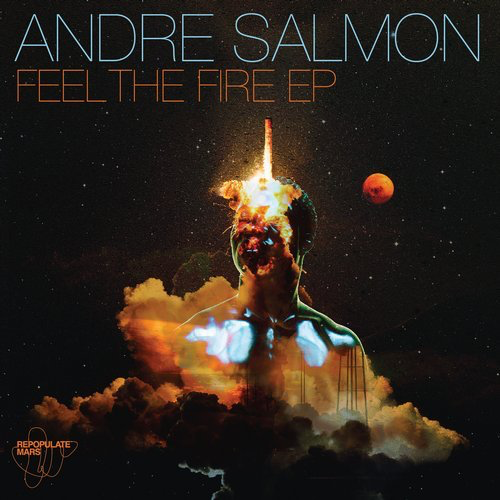 image cover: Andre Salmon - Feel The Fire EP / Repopulate Mars