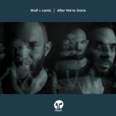 Wolf + Lamb – After We’re Gone / Classic Music Company