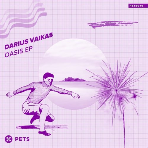 image cover: Darius Vaikas - Oasis EP / Pets Recordings