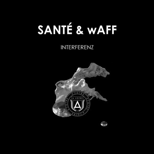 image cover: Sante, wAFF - Interferenz / AVOTRE