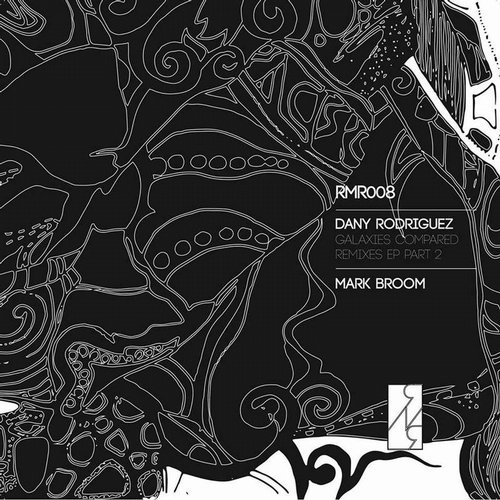 image cover: Dany Rodriguez - Galaxies Compared Remix EP Part 2 (Mark Broom Remix) / RMR