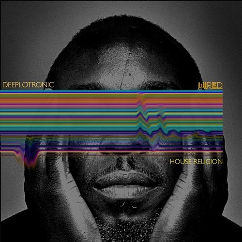 image cover: Deeplotronic - House Religion / Wired