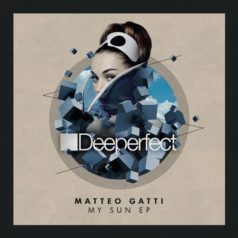 Matteo Gatti – My Sun EP (Dennis Cruz Remix) / Deeperfect Records