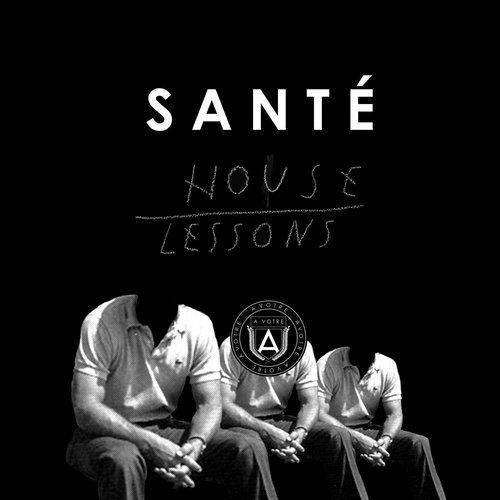 image cover: Sante - House Lessons / AVOTRE