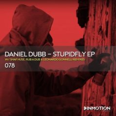 Daniel Dubb – Stupidfly EP / Inmotion Music