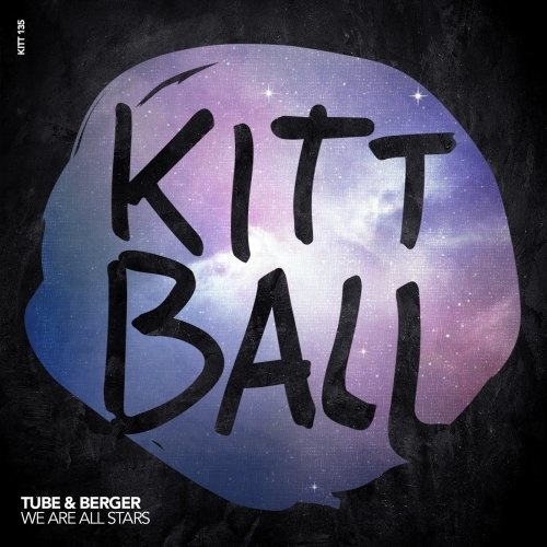 image cover: Tube & Berger - We Are All Stars / Kittball