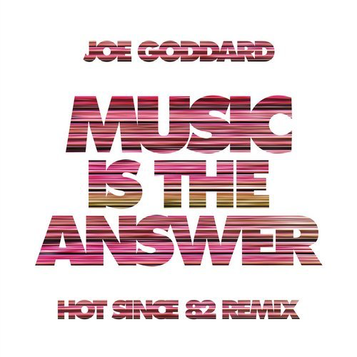 image cover: Joe Goddard - Music Is The Answer - Hot Since 82 Remix / Domino