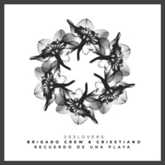 Brigado Crew, Crisstiano – Recuerdo De Una Playa EP / 303Lovers