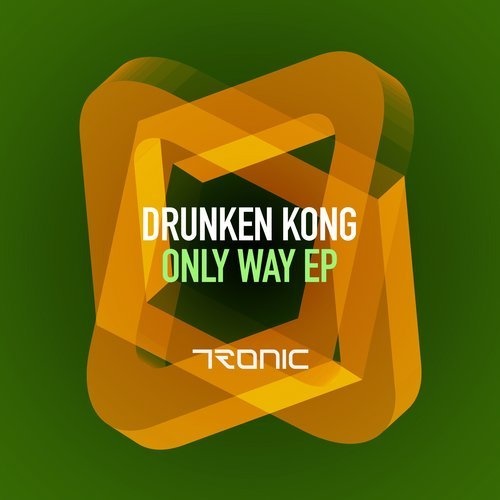 image cover: Drunken Kong - Only Way EP / Tronic