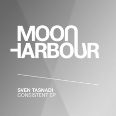 Sven Tasnadi – Consistent EP / Moon Harbour Recordings