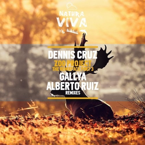 image cover: Dennis Cruz - Zoo Project The Remixpack Part 3 / Natura Viva