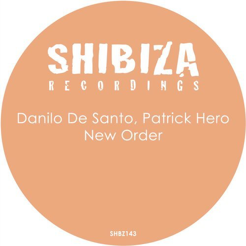 image cover: Danilo De Santo, Patrick Hero - New Order / Shibiza Recordings