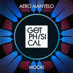 Aero Manyelo – Mooki / Get Physical Music