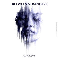 Between Strangers – Groovy  (Matt Sassari, Skober Remix) / Familia