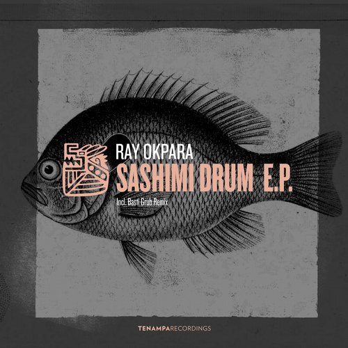image cover: Ray Okpara - Sashimi Drum EP / Tenampa Recordings