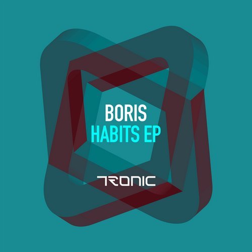image cover: DJ Boris - Habits EP / Tronic